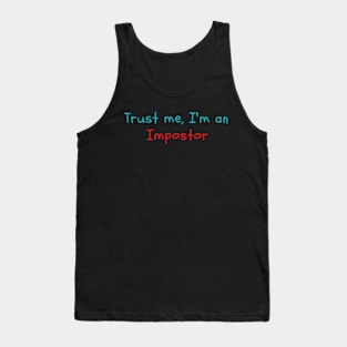 Trust me, I'm an Impostor Tank Top